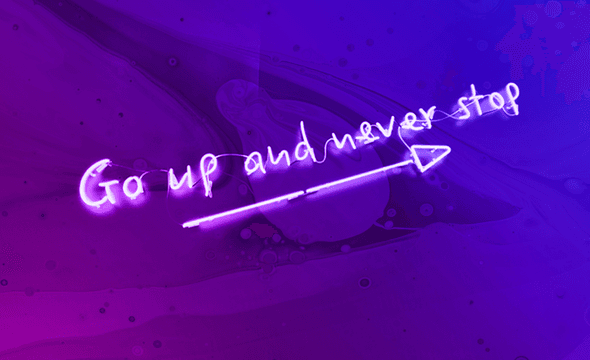 Go up and never stop neon text.